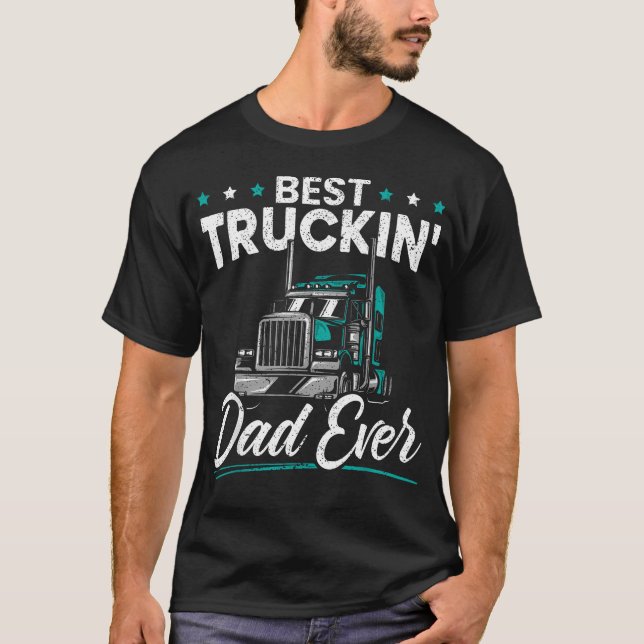 For A Trucker Dad Fathers T-Shirt (Front)