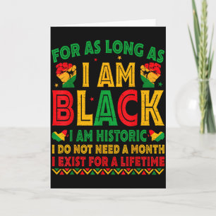 For As Long As I Am Black I Am Historic Black Hist Card
