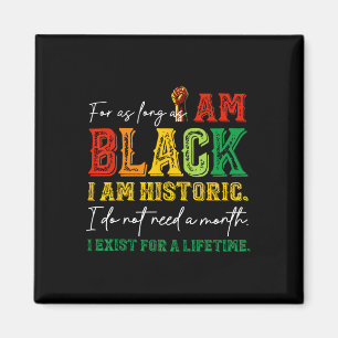 For As Long As I Am Black I'm Historic Juneteenth Magnet