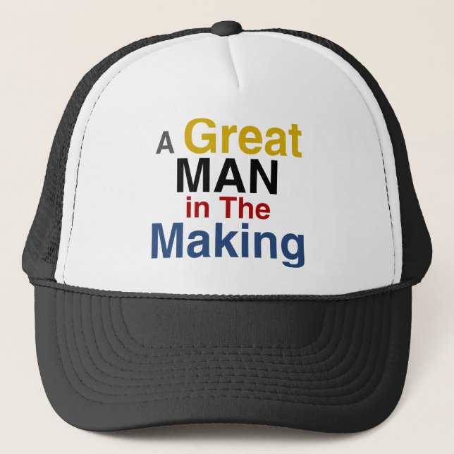 for boys and kids - a great man in the making trucker hat (Front)