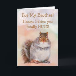 For Brother Squirrel Birthday Card<br><div class="desc">Fun card for a brother featuring a cute squirrel and classic humour.</div>