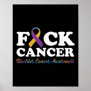 For Cancer Shirt Bladder Cancer Awareness Gifts  Poster