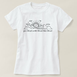 For Christ with Christ Like Christ Catholic T-Shirt