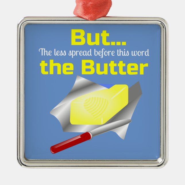 For Christmas put Butter on everything Metal Tree Decoration (Front)