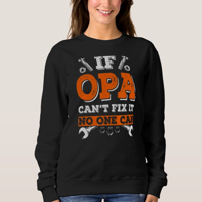 For Daddy If Opa Can't Fix It No One Can Sweatshirt (Front)