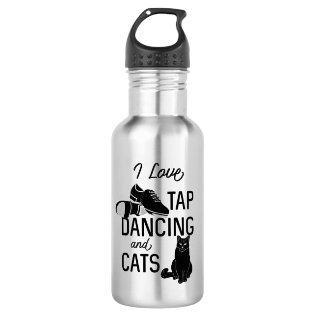 For Dancers I Love Tap Dancing and Cats 532 Ml Water Bottle (Front)