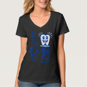 For Dental Assistant Hygienist Or Staff Love Denti T-Shirt