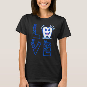 For Dental Assistant Hygienist Or Staff Love Denti T-Shirt