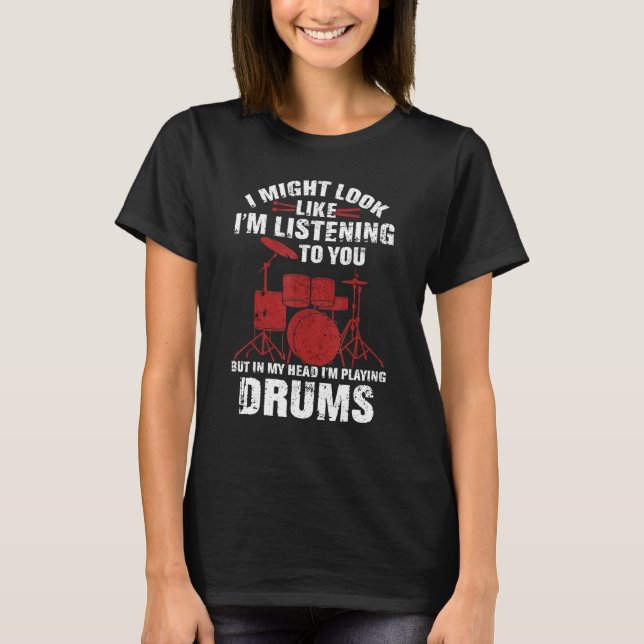 For Drummers Drum Fans Band Members T-Shirt (Front)