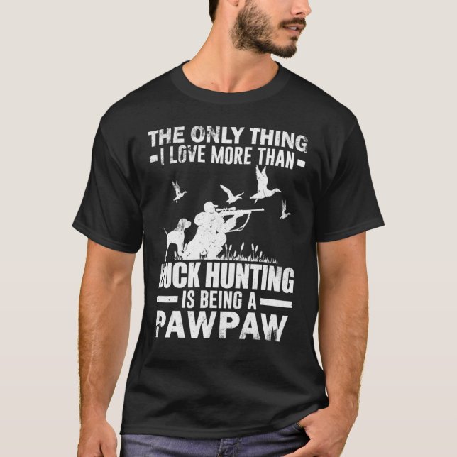For Duck Hunting Duck Hunting With Pawpaw Dog T-Shirt (Front)