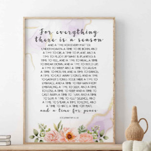 For Everything There Is, Ecclesiastes 3:1-8 Poster