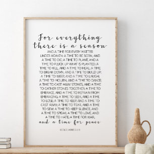 For Everything There Is, Ecclesiastes 3:1-8 Poster