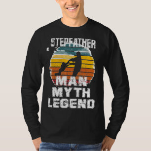 For Fathers Day Man Myth Legend Stepfather T-Shirt