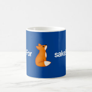 For Fox Sake! Coffee Mug