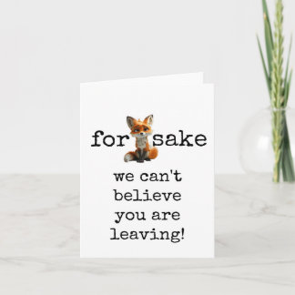 For Fox Sake, Coworker Leaving Card, Funny Card