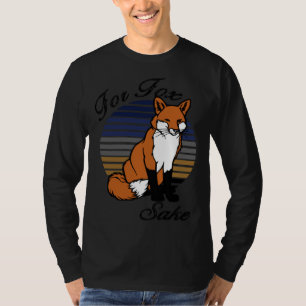 For Fox Sake Sarcastic Pun Joke Vintage Retro Suns T-Shirt
