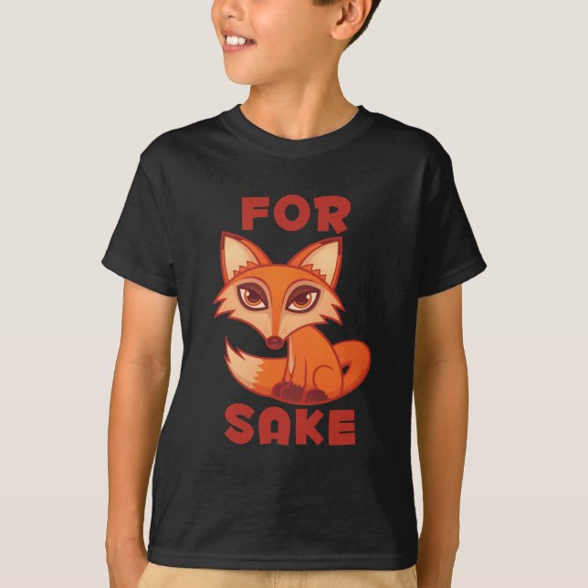 For Fox Sake T-Shirt (Front)