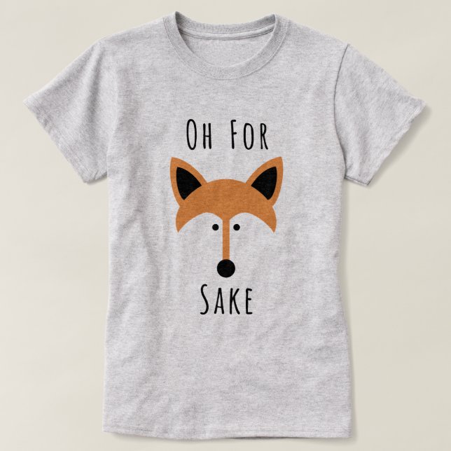 For Fox Sake T-Shirt (Design Front)