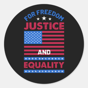 For Freedom, Justice and Equality Classic Round Sticker