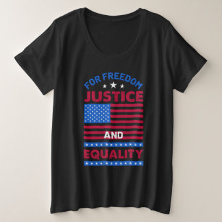 For Freedom, Justice and Equality Plus Size T-Shirt