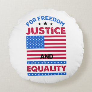For Freedom, Justice and Equality Round Cushion