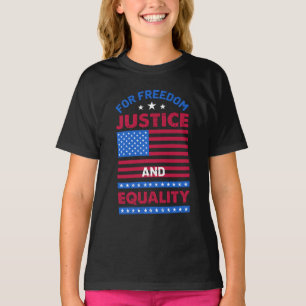 For Freedom, Justice and Equality T-Shirt