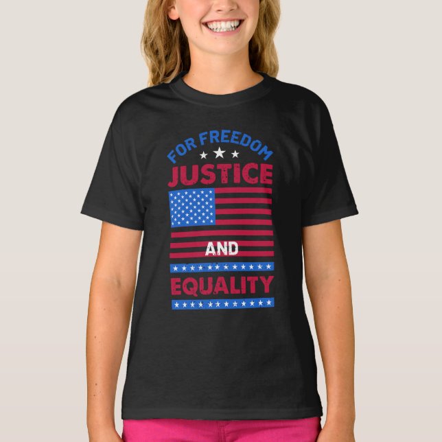 For Freedom, Justice and Equality T-Shirt (Front)
