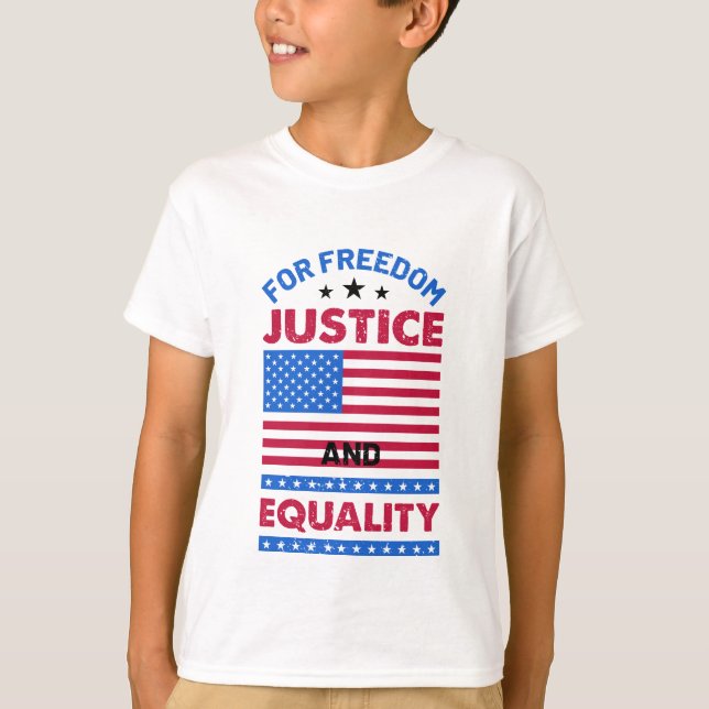For Freedom, Justice and Equality T-Shirt (Front)