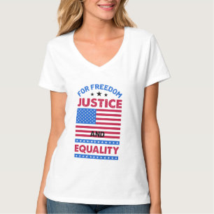 For Freedom, Justice and Equality T-Shirt