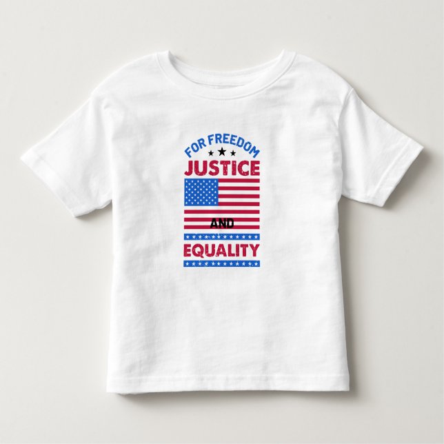 For Freedom, Justice and Equality Toddler T-Shirt (Front)