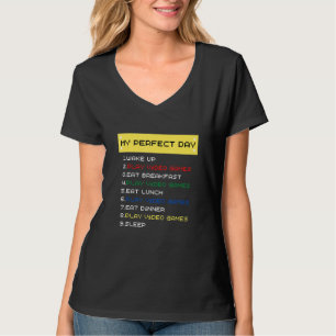 For Gamers My Perfect Day Play Video Games T-Shirt