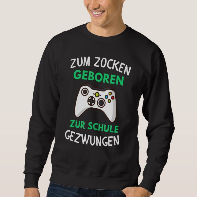 For Gaming Born School Forced Console Gaming Sweatshirt (Front)