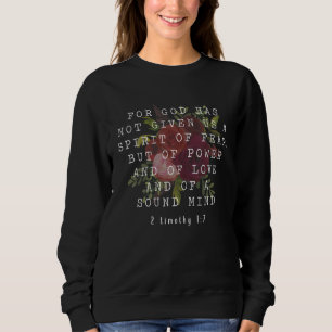 For God Has Not Given Us A Spirit Of Fear Bible Ch Sweatshirt