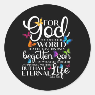 For God So Loved The World Butterfly John 316 Reli Classic Round Sticker