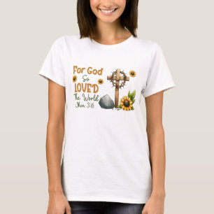 For God so loved the world  T-Shirt