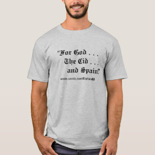 "For God, The Cid, and Spain!" T-Shirt
