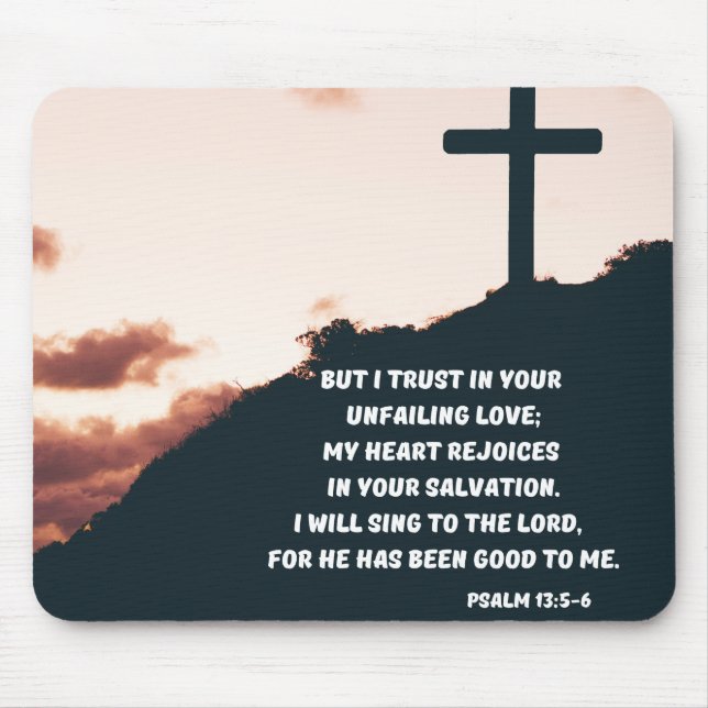 For He Has Been Good To Me Psalm 13 Bible Verse Mouse Pad (Front)