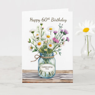 For Her 60th Birthday Celebrating You Wildflowers Card