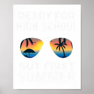 For High School But First Summer - Funny Freshman Poster