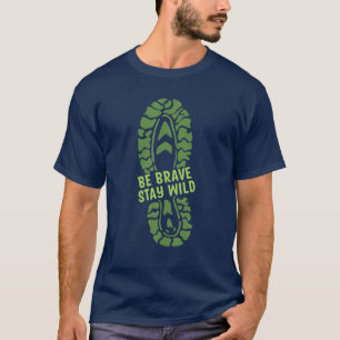 For Hiking Lovers Be Brave Stay Wild Hiking Boot T-Shirt
