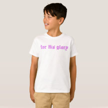 For His Glory Kids T-Shirt