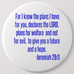 For I know the plans I have for you, declares the 6 Cm Round Badge