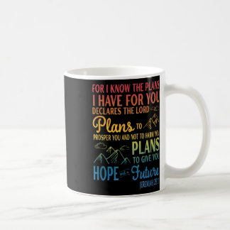 For I Know The Plans I Have For You Declares The L Coffee Mug