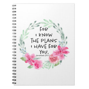 For I Know the Plans I have for you Notebook