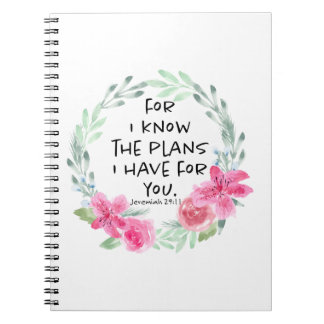 For I Know the Plans I have for you Notebook