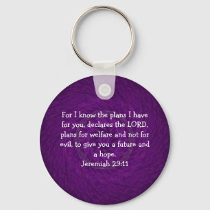 For I know the plans I have .... Jeremiah 29:11 Key Ring