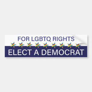 For LGBTQ Rights; Elect a Democrat Bumper Sticker