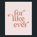 For Like Ever Vintage Retro Pink Font Poster<br><div class="desc">For Like Ever Vintage Retro Pink Font</div>