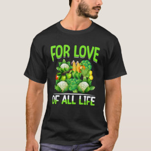 For Love Of All Life I Vegan T-Shirt