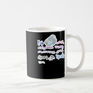For Love Without Virtue Can't Bring You Closer To Coffee Mug